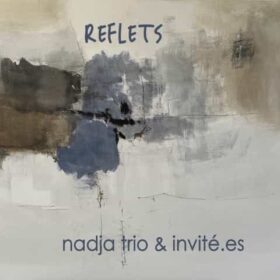 Nadja Trio - couverture album Reflets
